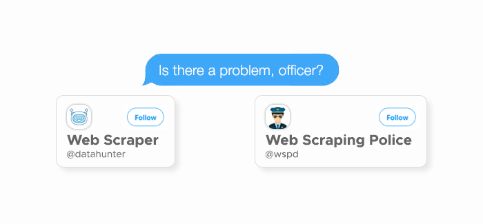 Web scraping bot and a police officer